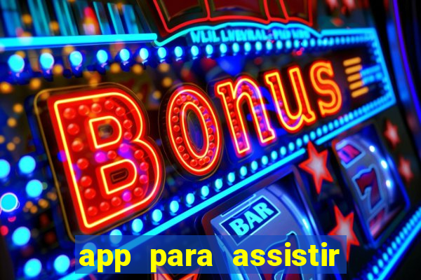 app para assistir todos os jogos de futebol